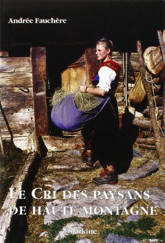 Beispielbild fr LE CRI DES PAYSANS DE HAUTE MONTAGNE. (HELVETICA) zum Verkauf von Gallix