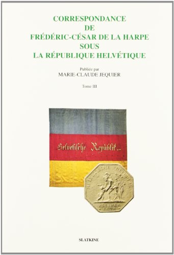9782051016643: Correspondance de Frédéric-César de la Harpe Sous la Republique Helvetique. T3