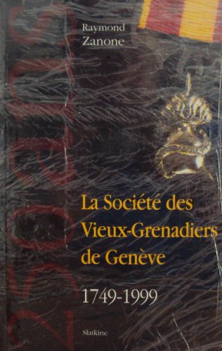 9782051017664: La socite des vieux-grenadiers de genve 1749-1999