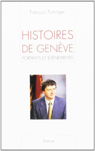 Beispielbild fr HISTOIRES DE GENEVE. PORTRAITS ET EVENEMENTS (HELVETICA) zum Verkauf von Gallix