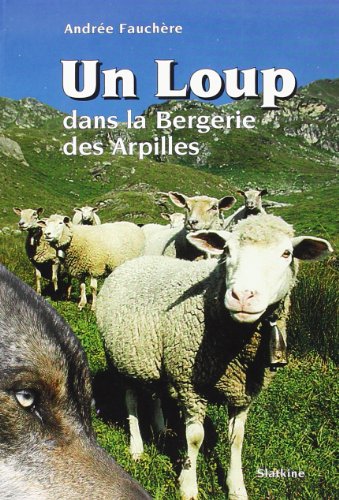 Beispielbild fr UN LOUP DANS LA BERGERIE DES ARPILLES. (HELVETICA) zum Verkauf von Gallix