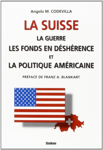 Beispielbild fr La Suisse, la Guerre, les Fonds en Desherence et la Politique Americaine zum Verkauf von medimops