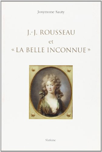 Beispielbild fr J.-J. ROUSSEAU ET LA BELLE INCONNUE. (HELVETICA) zum Verkauf von Gallix