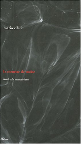 Stock image for Le meurtre de Mose : Freud et le monothisme for sale by Ammareal