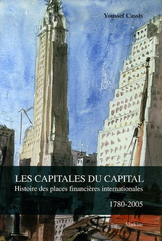 9782051019996: Les Capitales du Capital : Histoire des places financires internationales, 1780-2005