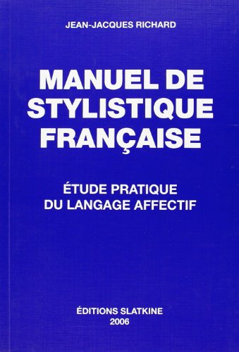 9782051020084: Manuel de stylistique franaise : tude pratique du langage affectif
