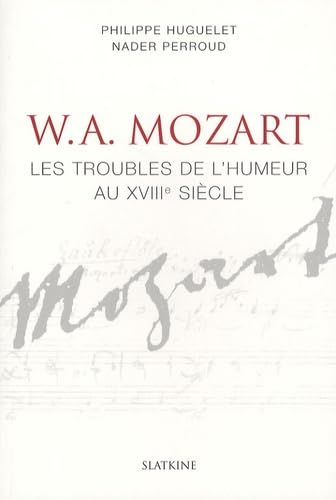 Beispielbild fr Mozart : Les troubles de l'humeur au XVIIIe sicle zum Verkauf von medimops