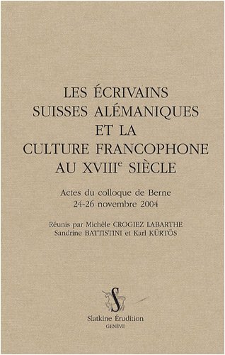 Beispielbild fr ECRIVAINS SUISSES ALEMANIQUES ET LA CULTURE FRANCOPHONE AU XVIIIE SIECLE zum Verkauf von Gallix
