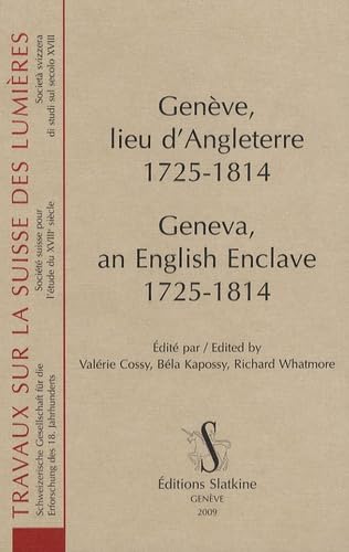 Stock image for GENEVE LIEU D'ANGLETERRE 1725-1814. GENEVA, AN ENGLISH ENCLAVE 1725-1814 for sale by Gallix