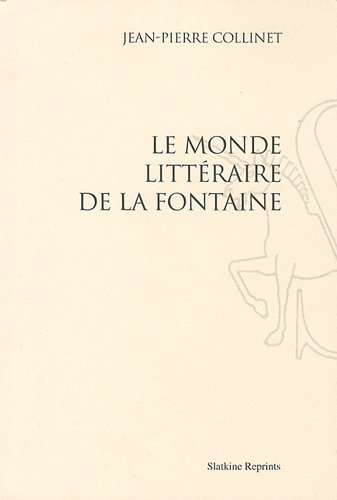 Imagen de archivo de LE MONDE LITTERAIRE DE LA FONTAINE a la venta por Gallix
