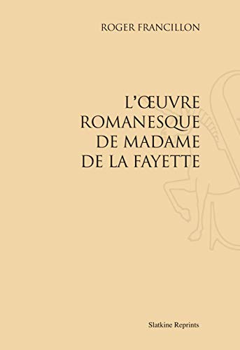 Stock image for L'OEUVRE ROMANESQUE DE MADAME DE LA FAYETTE. (1973) for sale by Gallix