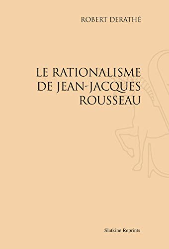 Beispielbild fr Le Rationalisme De Jean-jacques Rousseau zum Verkauf von RECYCLIVRE