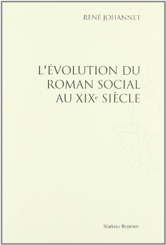 Beispielbild fr L'Evolution du Roman Social au Xixe Siecle. (1909). [Broch] JOHANNET RENE zum Verkauf von BIBLIO-NET