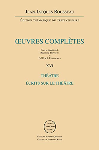 Beispielbild fr Rousseau (oeuvres completes) - vol. XVI : theatre - ecrits sur le theatre zum Verkauf von Librairie Jullien