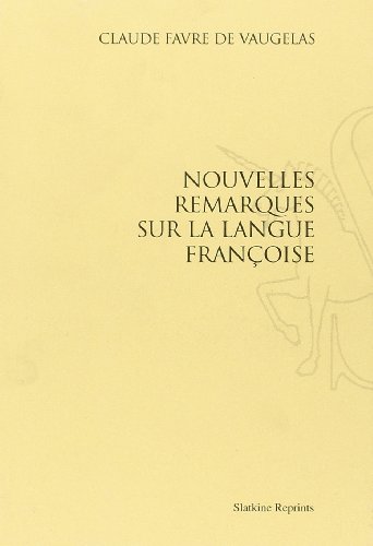Beispielbild fr NOUVELLES REMARQUES SUR LA LANGUE FRANCOISE. (1690) zum Verkauf von Gallix