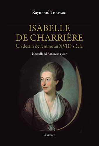 9782051025751: Isabelle de Charrire: Un destin de femme au XVIIIe sicle