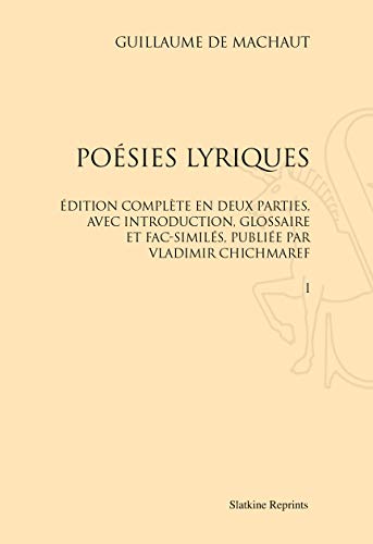 Beispielbild fr POESIES LYRIQUES. EDITION COMPLETE EN DEUX PARTIES, AVEC INTRODUCTION, GLOSSAIRE ET FAC-SIMILES, zum Verkauf von Gallix