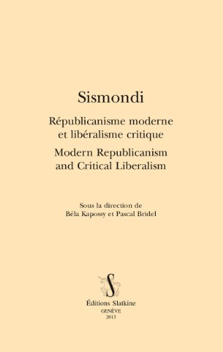 Stock image for SISMONDI. REPUBLICANISME MODERNE ET LIBERALISME CRITIQUE for sale by Gallix
