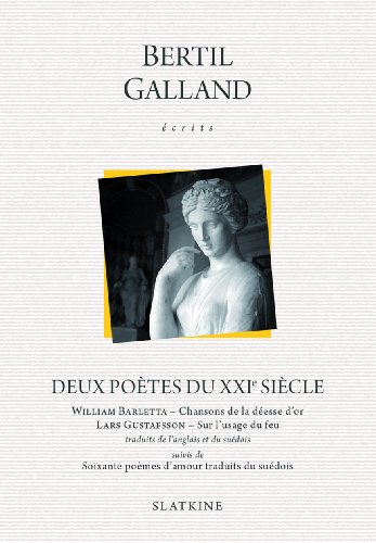 Beispielbild fr Ecrits. Deux potes du XXIe sicle. William Barletta Chansons de la desse dor. Lars Gustafsson Sur lusage du feu. [Broch] Galland, Bertil zum Verkauf von BIBLIO-NET