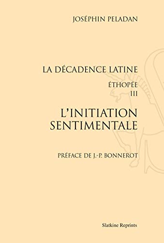 9782051027205: La dcadence latine: Ethope III, L'initiation sentimentale