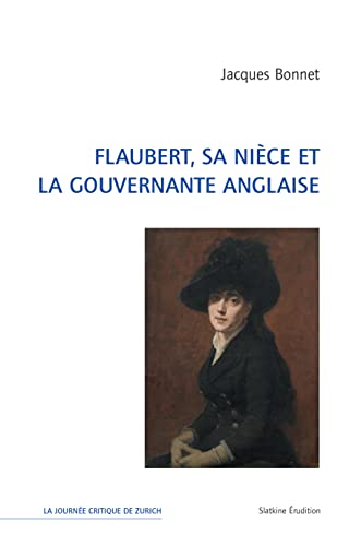 9782051028769: Flaubert, sa nice et la gouvernante anglaise: 1