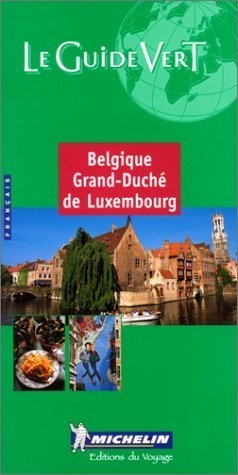 Michelin THE GREEN GUIDE Belgique Luxembourg, 3e (9782060000565) by Michelin Travel Publications; Publications, Michelin Travel