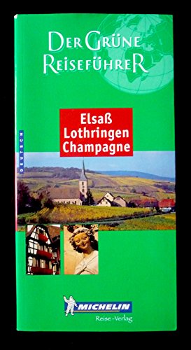 Beispielbild fr Michelin Der Grne Reisefhrer : Elsa, Lothringen, Champagne zum Verkauf von medimops