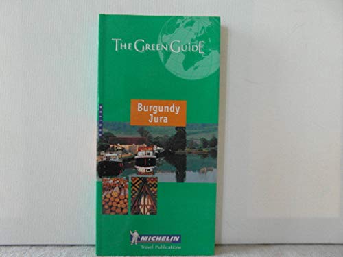 Stock image for Michelin The Green Guide Burgundy/Jura (Michelin Green Guides) for sale by SecondSale