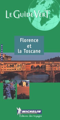 9782060000947: Michelin the Green Guide Florence Et LA Toscane (French Edition)