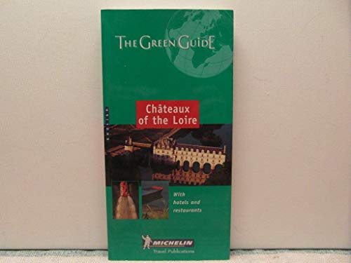 Stock image for Chateaux of the Loire Green Guide (Michelin Green Guides) for sale by AwesomeBooks