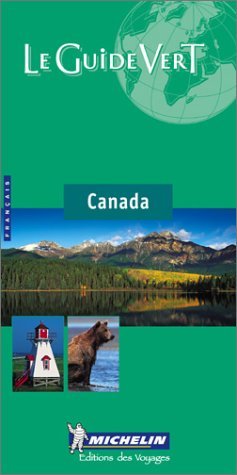 Stock image for Michelin the Green Guide Le Canada (Michelin Green Guide) (English and French Edition) for sale by Books Unplugged
