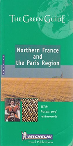 Stock image for Northern France and the Paris Region Green Guide (Michelin Green Guides) for sale by AwesomeBooks