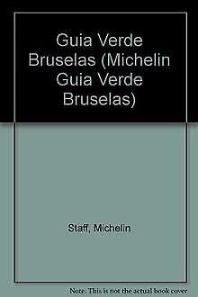 Beispielbild fr Michelin LA Guia Verde (Michelin Guia Verde Bruselas) zum Verkauf von medimops