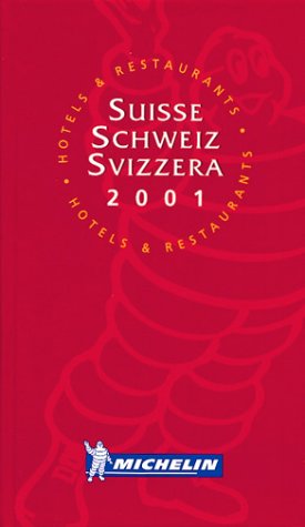 Michelin Red Guide 2001 Suisse-Schweiz-Svizzera: Hotels & Restaurants (Michelin Red Guide : Suiss...