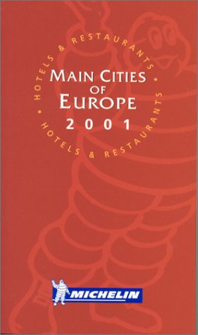 Michelin Red Guide 2001 Main Cities of Europe: Hotels & Restaurants (Michelin Red Guide : Europe, Main Cities, 2001) (9782060003085) by Guides Touristiques Michelin