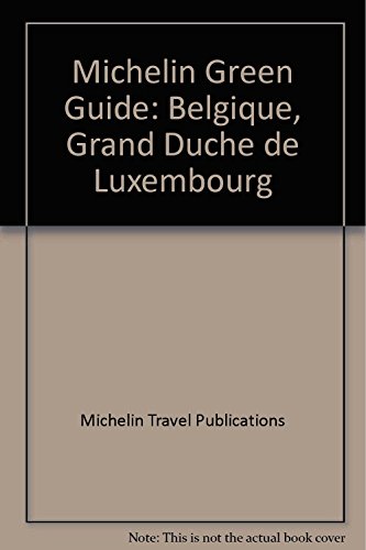 Imagen de archivo de Michelin Green Guide: Belgique, Grand Duche de Luxembourg a la venta por Librairie Th  la page