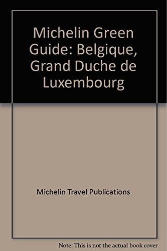 Stock image for Michelin Green Guide: Belgique, Grand Duche de Luxembourg for sale by Librairie Th  la page