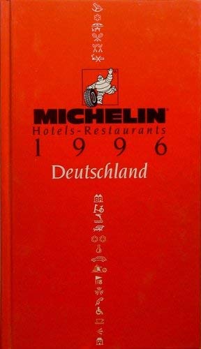 Michelin Red Guide: Hotels-Restaurants 1996 : Deutschland (Michelin Annual Guides : Deutschland. German Edition, 1996 (Red Guides)) (9782060062693) by Guides Touristiques Michelin