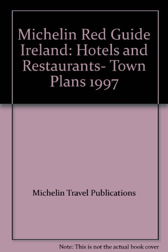 9782060071794: Michelin Red Guide Ireland: Hotels and Restaurants- Town Plans 1997