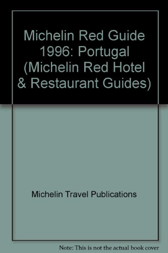 Michelin Red Guide: Hotels Restaurantes 1996 : Portugal (Michelin Red Hotel & Restaurant Guides) (9782060072692) by Guides Touristiques Michelin