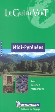 Stock image for Michelin THE GREEN GUIDE Midi-Pyrenees, 6e for sale by Better World Books