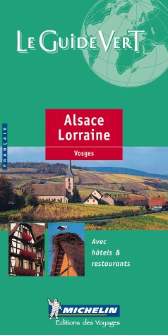 9782060372075: Michelin Le Guide Vert (THE GREEN GUIDE) Alsace Lorraine/Vosges, 7e (French Language)