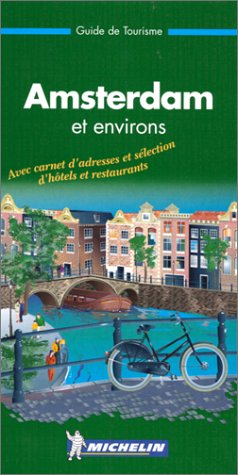 Michelin Green Guide Amsterdam: Ville Maritime D'Hier Et D'Aujourdhui (French Edition) (9782060547015) by Guides Touristiques Michelin