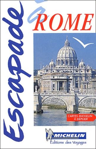 Escapade Rome (French Edition) (9782061000458) by Michelin Travel Publications