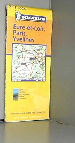 Michelin Eure-Et-Loir, Paris, Yvelines: Includes Plans for Chartres, Versailles (French Edition) (9782061003725) by Michelin Travel Publications