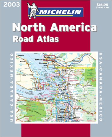 Stock image for Michelin 2003 North America Road Atlas: USA, Canada, Mexico for sale by Camp Hill Books