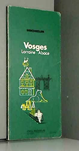 Imagen de archivo de Guide de tourisme Michelin : Vosges, Alsace-Lorraine a la venta por Tamery