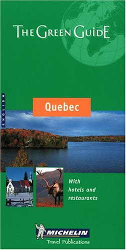 Stock image for Michelin the Green Guide Quebec (Michelin Green Guides) for sale by Irish Booksellers