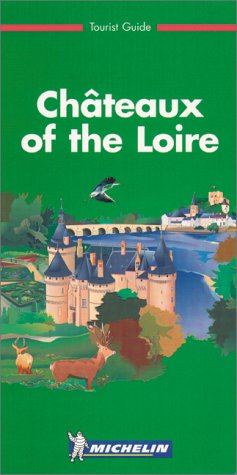 Stock image for Chateaux of the Loire (Michelin Green Tourist Guides (English)) for sale by WorldofBooks