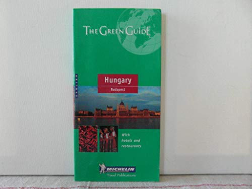 Stock image for Michelin The Green Guide Hungary/Budapest (Michilin Green Guides) (French Edition) for sale by SecondSale